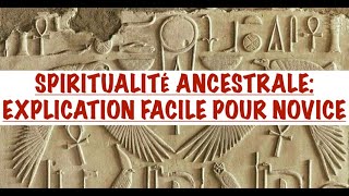 VOICI LA BASE ÉLÉMENTAIRE DE LA SPIRITUALITÉ ANCESTRALE EXPLICATION FACILE POUR UN DÉBUTANT [upl. by Rexferd]