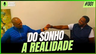 Transforme Seus Sonhos em Realidade  subindo o Sarrafo EP001 [upl. by Ylrac]