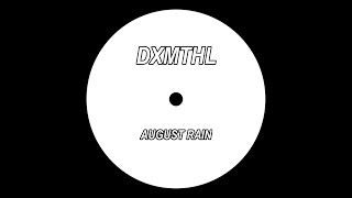 DnB DXMTHL  August Rain [upl. by Aynotak]