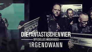 Die Fantastischen Vier – Irgendwann Offizielles Musikvideo [upl. by Nyladnor988]