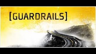 Guardrails Part 6  Once and For All [upl. by Ynnot]