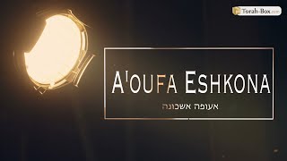 AOUFA ESHKONA  אעופה אשכונה Piyoutim Project n°3 [upl. by Suivatra697]