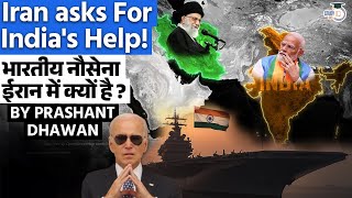 Iran asks for Indias Help Why are Indian Navy Warships Suddenly in Iran  By Prashant Dhawan [upl. by Razaele]