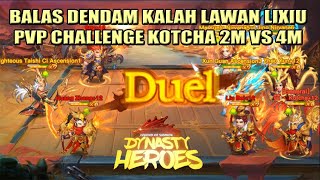 Balas Dendam PVP Challenge kotcha 2m vs 4m  Dynasty Heroes  Legend of Samkok  Mimin Spy [upl. by Hnilym]