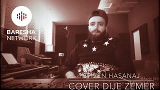 Stiven Hasanaj  Dije Zemer  COVER [upl. by Sivart]