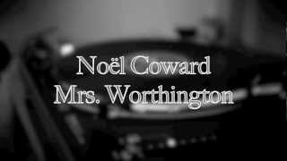 Noël Coward  Mrs Worthington later version [upl. by Ardnuyek705]