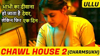 CHAWL HOUSE PART 2  CHARMSUKH WEB SERIES CHAWLHOUSESEASON2  STORY EXPLAINED BY GFLIX [upl. by Anos473]