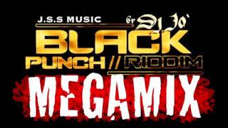 MEGAMIXBlack Punch RiddimBy DJ Jo°JSS MUSICPROMO FEV 2012 [upl. by Ennaitsirhc]