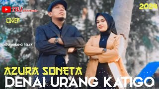 DENAI URANG KATIGO  AZURA SONETA  LAGU MINANG REMIX ORGEN TUNGGAL  TRJ MUSIC [upl. by Ezara]