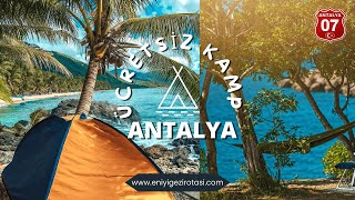 ANTALYA ÜCRETSİZ KAMP Alanları 2024 I Antalya Kamp Alanları [upl. by Toille]