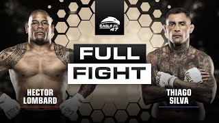 Hector Lombard vs Thiago Silva FULL FIGHT Eagle FC 47 [upl. by Alyekahs337]