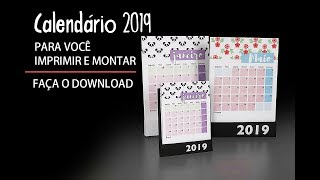 CALENDÁRIO 2019 PARA VOCÊ IMPRIMIR E MONTAR [upl. by Nairred726]