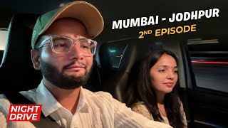 EP 02  Mumbai to Jodhpur Road Trip  Night Drive  988 KM Non Stop [upl. by Enitsahc567]