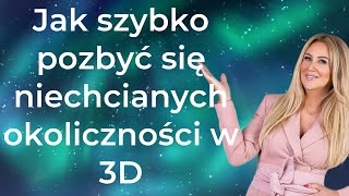 Jak szybko pozbyć się niechcianych okoliczności w 3D📣Manifestacja pragnień [upl. by Amre]