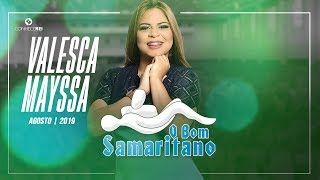 O Bom Samaritano  Valesca Mayssa [upl. by Nordgren]