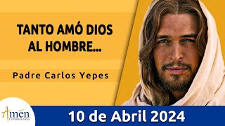 Evangelio De Hoy Miércoles 10 Abril 2024 l Padre Carlos Yepes l Biblia l San Juan 3 1621 lCatólica [upl. by Lillie]