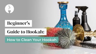 Beginners Guide to Hookah How to Clean Your Hookah [upl. by Sair]