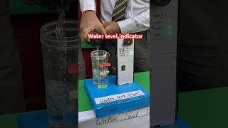 Water level indicator youtubeshorts video motivation hardwork science practical project [upl. by Oralie41]