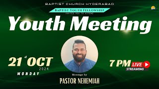 BAPTIST CHURCH HYDERABAD l 21 OCT 2024 l Youth Meeting l Pastor Nehemiah  LIVE [upl. by Nylkoorb]