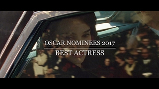 Oscar Nominees 2017  Best Actress  A Showcase [upl. by Haimes]