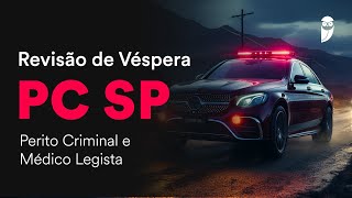 Revisão de Véspera PC SP – Perito Criminal e Médico Legista [upl. by Kimura]