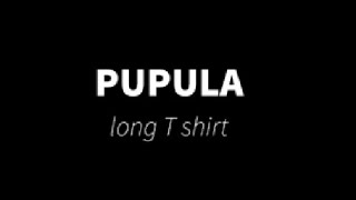 PUPULA long T shirt [upl. by Irok]