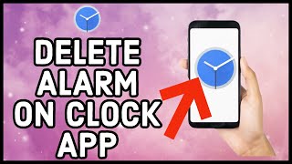 How to Delete an Alarm on Clock App 2024 [upl. by Yelik]