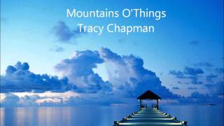 mountains OThings tracy chapman [upl. by Llerrit]