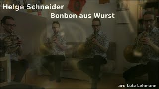 Helge Schneider  Bonbon aus Wurst Horn Quartet [upl. by Ali602]