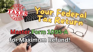 💸 Your Federal Tax Return ∞ Master Form 1095A for Maximum Refund 📝✨ [upl. by Cord]