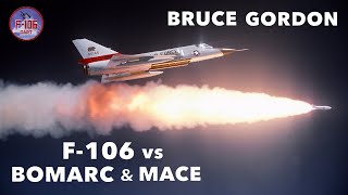 F106 vs BOMARC amp MACE Missiles  Bruce Gordon [upl. by Priscella]