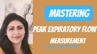 Mastering Peak Expiratory Flow Measurement [upl. by Huba]