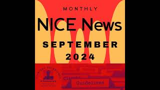 Podcast  NICE News  September 2024 [upl. by Odoric]