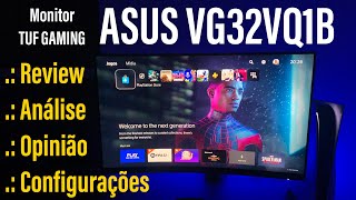 MONITOR ASUS VG32VQ1B TUF Gaming  Review análise opinião e configurações para o SETUP GAMER 🚫 VRR [upl. by Haas]