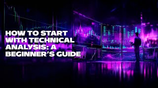 How to Start with Technical Analysis A Beginner’s Guide [upl. by Brothers682]