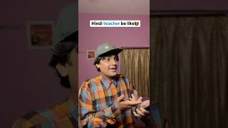 HINDI TEACHER BE LIKE😂🤫 youtube youtubeshorts funny comedy youtubeshorts hinditeacher [upl. by Eramal]