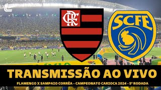 FLAMENGO X SAMPAIO CORRÊA TRANSMISSÃO AO VIVO DIRETO DO MANGUEIRÃO  CAMPEONATO CARIOCA 2024 [upl. by Phillida370]