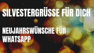 Silvestergrüße für Dich  Ich wünsche dir ein Frohes Neues Jahr 2024  Neujahrswünsche für Whatsapp [upl. by Ylirama623]