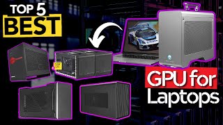 TOP 5 Best External GPU Enclosures for Laptops Today’s Top Picks [upl. by Cook816]