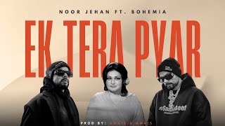 EK TERA PYAR Rapmix  Noor Jehan ft Bohemia  Prod by AwaidAwaisMusic [upl. by Eeslek467]