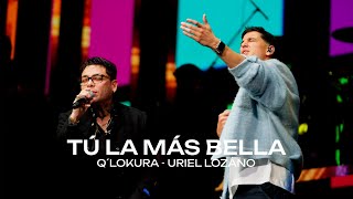 Q Lokura Uriel Lozano  Tú La Más Bella Movistar Arena [upl. by Derrek326]