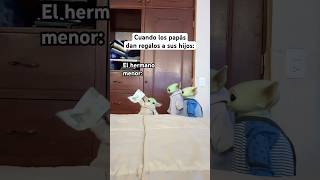 Siempre son los consentidos 😞humor meme babyyoda hermanos [upl. by Nnaarat]