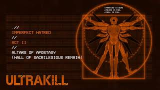 ULTRAKILL ACT 2  Altars Of Apostasy Hall Of Sacrilegious Remain [upl. by Ellehsad]