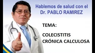 COLECISTITIS CRÓNICA CALCULOSA con el DR PABLO RAMIREZ [upl. by Ihteerp]