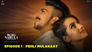 Mr And Mrs Narula  EP 01 Pehli Mulakaat Based On True Love Story  Latest Web Series 2023 [upl. by Darleen]