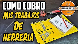 💵COMO COBRO quotMIS TRABAJOS DE HERRERÍAquot🤑  EJEMPLO PRÁCTICO [upl. by Matta]