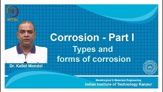 noc18mm14 Lecture 03Types and forms of Corrosion [upl. by Sidran]