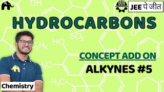 Hydrocarbons Class 11 Chemistry JEE  NCERT Chapter 13  Alkynes 5 [upl. by Philips543]