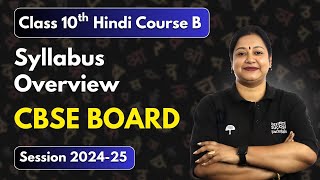 Syllabus Overview  Class 10 Hindi  Course B  CBSE Board Session 202425 [upl. by Brebner408]