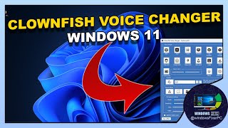 Installing Clownfish Voice Changer on Windows 11 A Quick Guide [upl. by Haididej130]